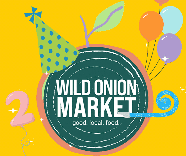 Happy 2nd Anniversary Wild Onion Market!