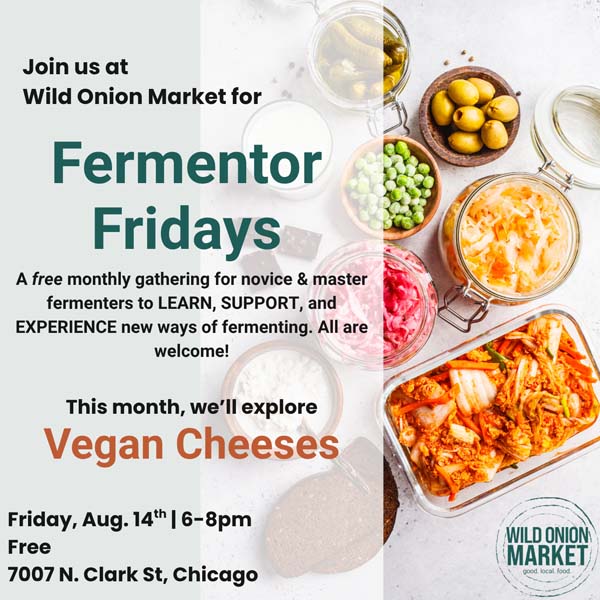 Fermentor Fridays August 14th - learn to make vegan cheeses!
